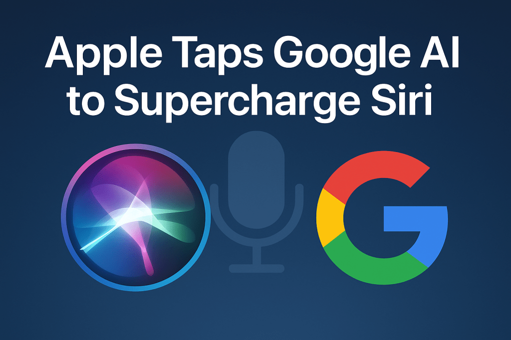 Apple Taps Google AI to Supercharge&nbsp;Siri
